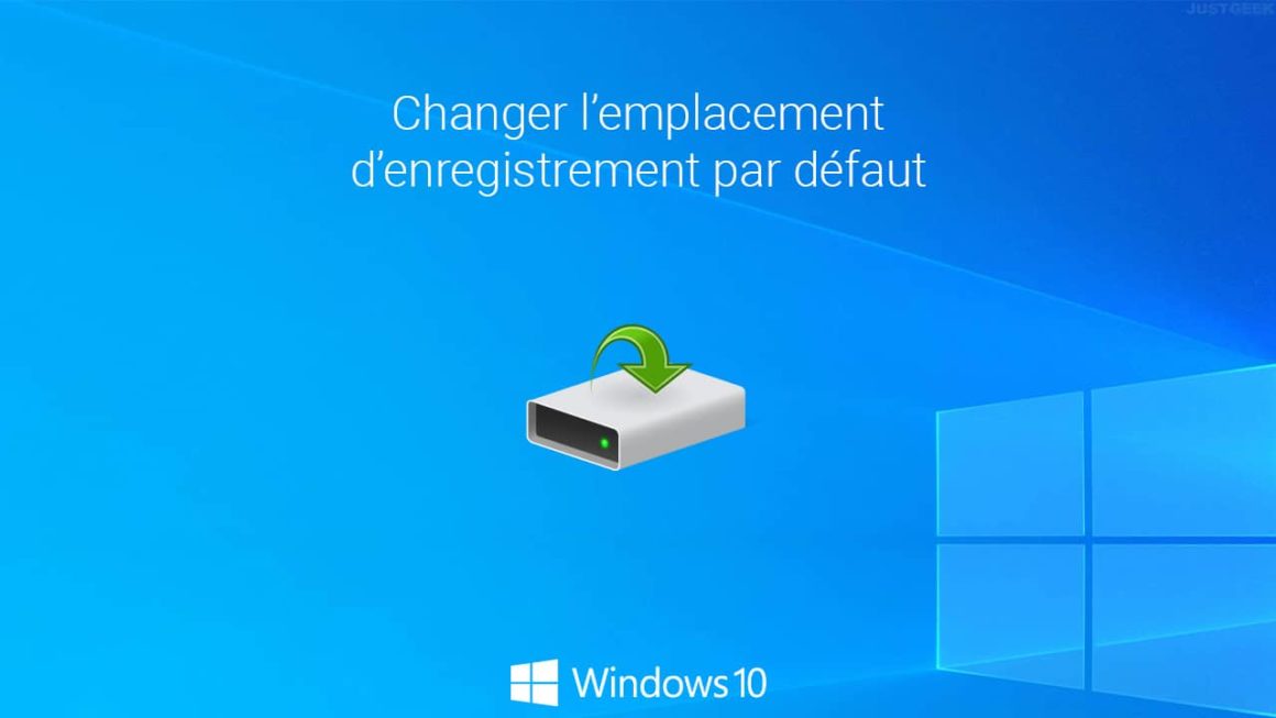 Windows Changer L Emplacement D Enregistrement Par D Faut