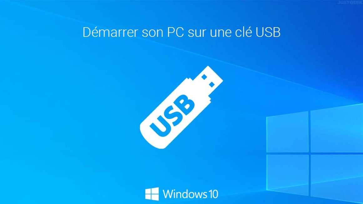 Démarrer son PC à partir d une clé USB depuis Windows 10