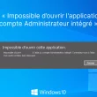 resoudre impossible d ouvrir l application avec le compte administrateur integre