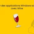 Exécuter des applications Windows sous Linux avec Wine