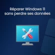 Réparer Windows 11 sans perdre ses données