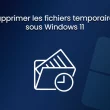 Supprimer les fichiers temporaires sur Windows 11