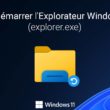 redemarrer explorateur windows windows 11