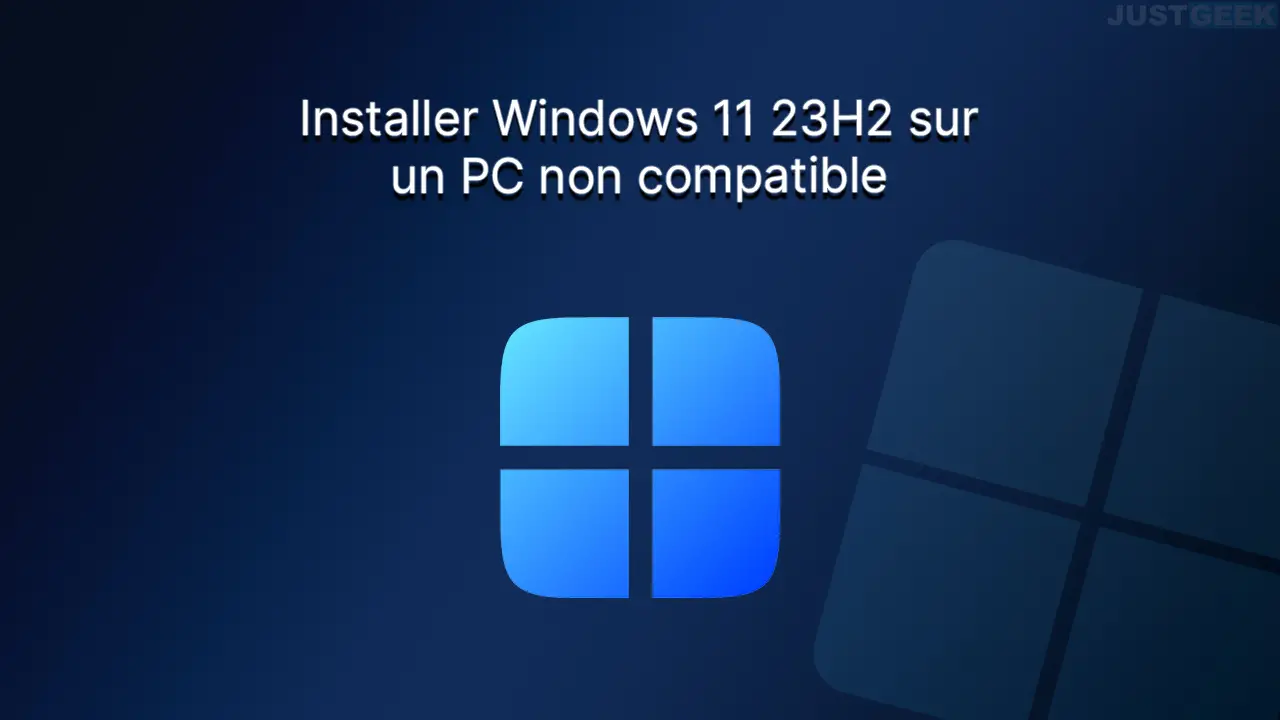 installer windows 11 23h2 sur pc non compatible