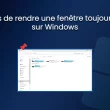 Garder une fenêtre au premier-plan sur Windows