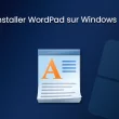 Installer WordPad sur Windows 11