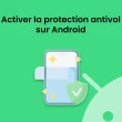 Activer la protection antivol sur Android