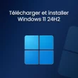 Télécharger et installer Windows 11 24H2