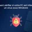 Comment vérifier si votre PC est infecté par un virus sous Windows