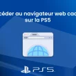 Accéder au navigateur web caché sur la PS5