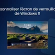 Personnaliser l'écran de verrouillage de Windows 11