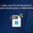 Créer une ISO de Windows 11 sans bloatwares, ni télémétrie