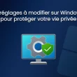 10 réglages à modifier sur Windows pour protéger sa vie privée