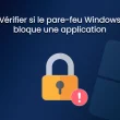 verifier pare feu windows bloque application