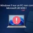 Non, Microsoft ne vous laissera pas installer Windows 11 sur votre PC non compatible