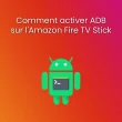 Activer ADB sur Fire TV