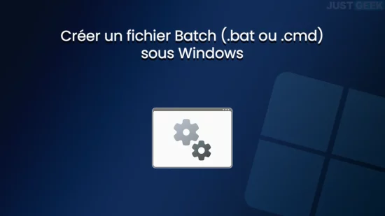 Créer un fichier Batch sous Windows